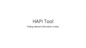 HAPI Tool Finding relevant information in e Star