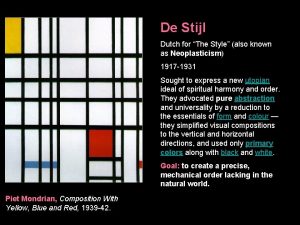 De Stijl Dutch for The Style also known