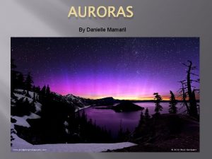 AURORAS By Danielle Mamaril History of Auroras Many