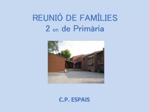 REUNI DE FAMLIES 2 on de Primria C