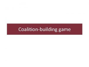 Coalitionbuilding game Coalitionbuilding game Group 1 Resilience committee