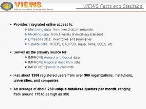 VIEWS Facts and Statistics Provides integrated online access