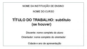 NOME DA INSTITUIO DE ENSINO NOME DO CURSO