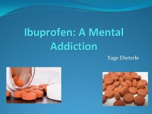 Ibuprofen A Mental Addiction Sage Dieterle Ibuprofen vs