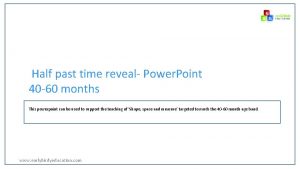 Half past time reveal Power Point 40 60