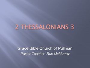 2 THESSALONIANS 3 Grace Bible Church of Pullman