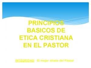 PRINCIPIOS BASICOS DE ETICA CRISTIANA EN EL PASTOR