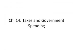 Ch 14 Taxes and Government Spending Section 1