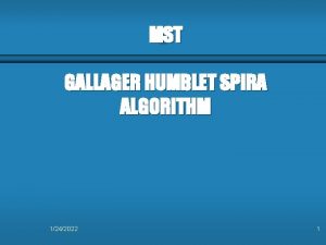 MST GALLAGER HUMBLET SPIRA ALGORITHM 1242022 1 MST