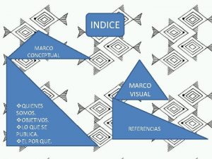 INDICE MARCO CONCEPTUAL MARCO VISUAL v QUIENES SOMOS