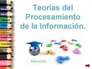 Inicio Introduccin Objetivo ndice Evaluacin Diagnstica Contenido Conclusin