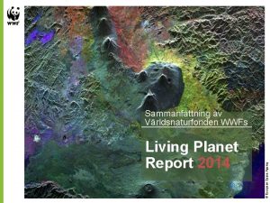 Living Planet Report 2014 European Space Agency Sammanfattning