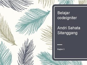 Belajar codeigniter Andri Sahata Sitanggang Bagian 1 1