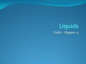 Liquids Unit 6 Chapter 13 Think Pair Share