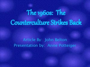 The 1960 s The Counterculture Strikes Back Article