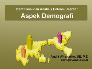 Identifikasi dan Analisis Potensi Daerah Aspek Demografi Andri