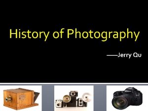 History of Photography Jerry Qu Introduction Photography means