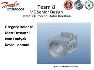 Team 8 ME Senior Design Danfoss Turbocor Stator