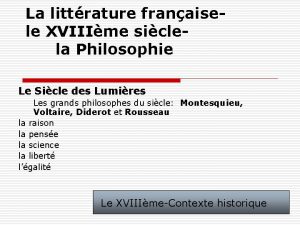 La littrature franaisele XVIIIme siclela Philosophie Le Sicle