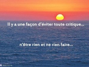 Il y a une faon dviter toute critique