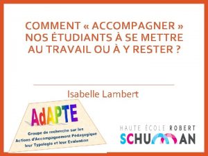 COMMENT ACCOMPAGNER NOS TUDIANTS SE METTRE AU TRAVAIL