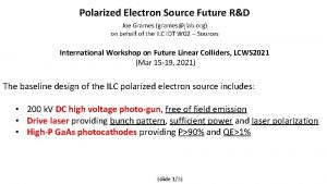 Polarized Electron Source Future RD Joe Grames gramesjlab