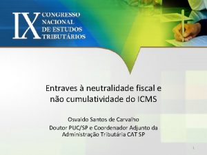 Entraves neutralidade fiscal e no cumulatividade do ICMS