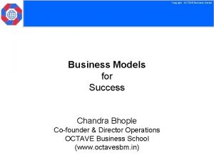 Copyright OCTAVE Business School Business Models for Success
