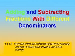 Adding and Subtracting Fractions With Different Denominators 6