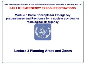 IAEA Post Graduate Educational Course in Radiation Protection IAEA Post Graduate Educational Course in Radiation Protection