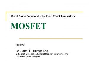 Metal Oxide Semiconductor Field Effect Transistors MOSFET EBB