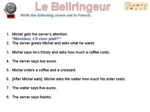 Le Bellringeur Write the following scene out in