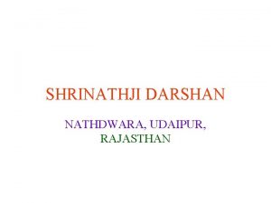 SHRINATHJI DARSHAN NATHDWARA UDAIPUR RAJASTHAN NATHDWARA Nathdwara stands