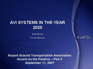 AVI SYSTEMS IN THE YEAR 2020 Brad Whittle