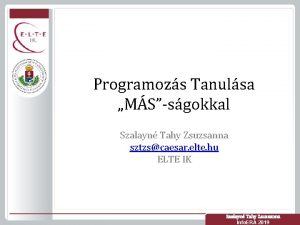 Programozs Tanulsa MSsgokkal Szalayn Tahy Zsuzsanna sztzscaesar elte