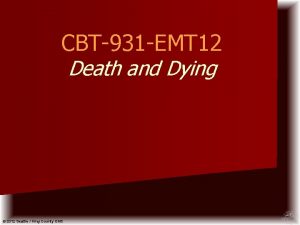 CBT931 EMT 12 Death and Dying 2012 Seattle