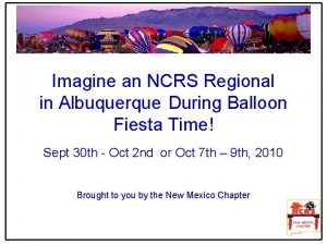 Imagine an NCRS Regional in Albuquerque During Balloon