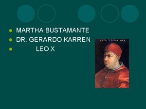 MARTHA BUSTAMANTE l DR GERARDO KARREN l LEO