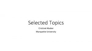 Selected Topics Cristinel Ababei Marquette University Outline Instantiating