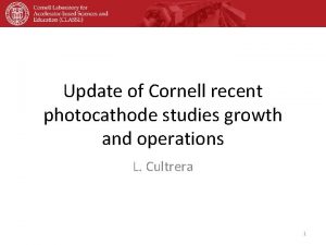 Update of Cornell recent photocathode studies growth and