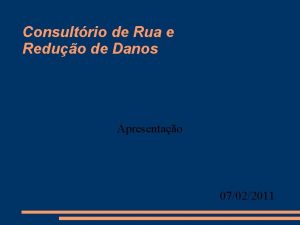 Consultrio de Rua e Reduo de Danos Apresentao