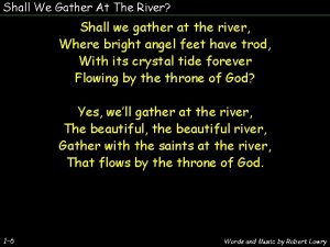 Shall We Gather At The River Shall we