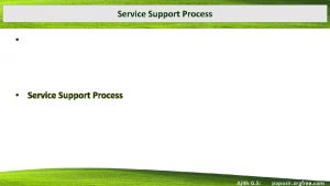 Service Support Process Service Support Process Ajith G
