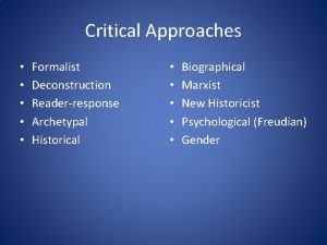 Critical Approaches Formalist Deconstruction Readerresponse Archetypal Historical Biographical