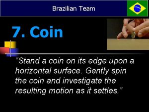 Brazilian Team 7 Coin Stand a coin on