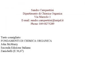 Sandro Campestrini Dipartimento di Chimica Organica Via Marzolo