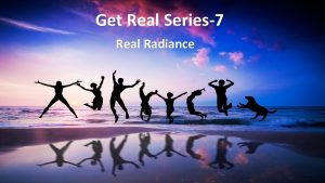 Get Real Series7 Real Radiance Real Radiance Get