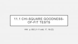 11 1 CHISQUARE GOODNESSOFFIT TESTS HW p 692