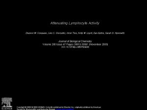 Attenuating Lymphocyte Activity Deanne M Compaan Lino C