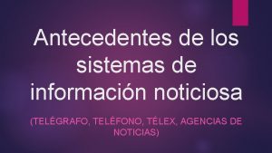 Antecedentes de los sistemas de informacin noticiosa TELGRAFO